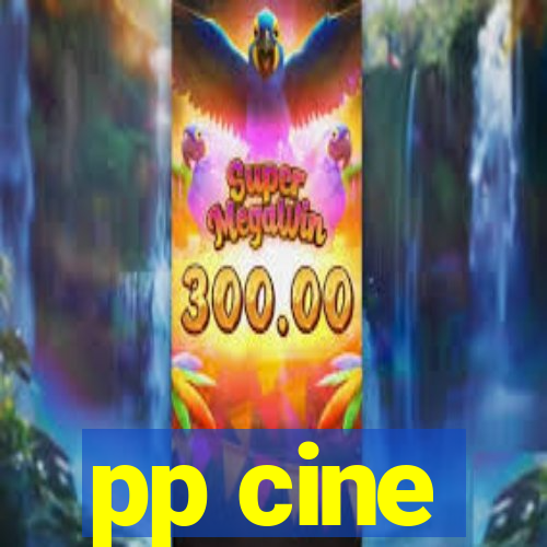 pp cine